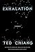 Exhalation: Stories - Book by Ted Chiang