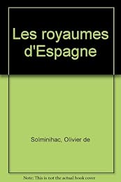 Les  royaumes d'Espagne