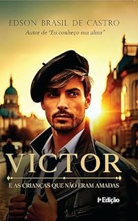 Livro VICTOR: E AS CRIANÇAS QUE NÃO ERAM AMADAS