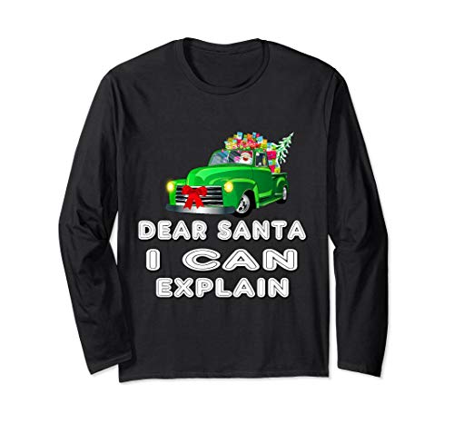 Dear Santa I Can Explain Long Sleeve Shirt Ugly Christmas