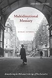 Multidirectional Memory: Remembering the Holocaust in the Age of Decolonization (Cultural Memory in the Present)