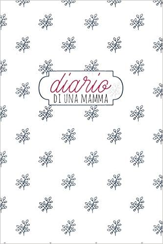 Diario Di Una Mamma Fai Tesoro Di Ogni Momento Per I