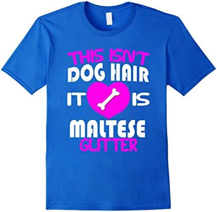 Mens This Isn't Dog Hair, It's Maltese Glitter Funny T Shirt Small Royal Blue
