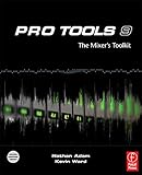Pro Tools 9: The Mixer's Toolkit by Nathan Adam, Kevin Ward