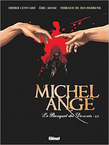 Michel Ange Tome 01 Le Banquet Des Damnes Amazon De Didier Convard Eric Adam Thibaud De Rochebrune Fremdsprachige Bucher