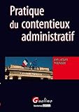 pratique du contentieux administratif (GUIDES PRO) by 