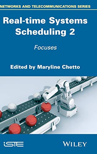 Real-time Systems Scheduling 2: Focuses (Networks and Telecommunications Series)
