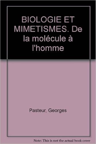 Download BIOLOGIE ET MIMETISMES. De la molécule à l'homme de Georges Pasteur,Jean-Yves Quéro ( 21 février 1995 ) PDF