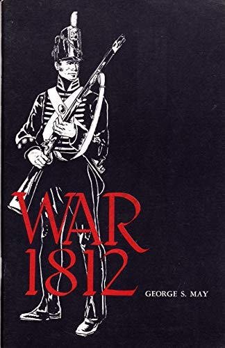 War 1812: The United States and Great Britain at Mackinac, 1812-1815 by George S. May