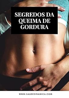Livro Segredos da queima de gordura: tudo o que você precisa saber para acelerar o seu metabolismo e queimar gordura 24 horas por dia
