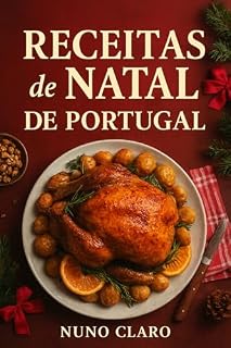 Livro Receitas de Natal de Portugal: 20 Receitas Tradicionais Portuguesas (Receitas e Sabores do Mundo Livro 6)
