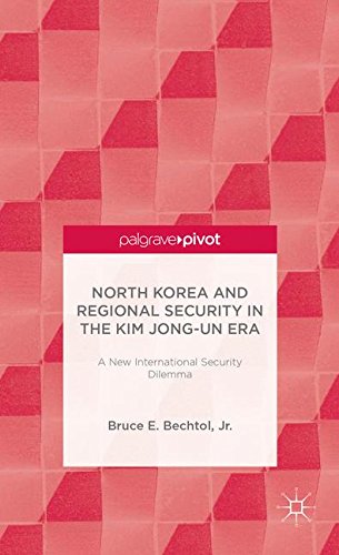 North Korea and Regional Security in the Kim Jong-un Era: A New International Security Dilemma (Palgrave Pivot)