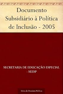 Livro Documento Subsidiário à Política de Inclusão - 2005