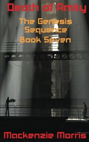 Download Death of Amity (The Genesis Sequence) (Volume 7) Download Death of Amity (The Genesis Sequence) (Volume 7)