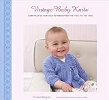 Vintage Baby Knits: More Than 40 Heirloom Patterns from the 1920s to the 1950s by Kristen Rengren, Thayer Allyson Gowdy
