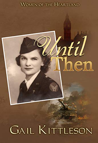 Until Then (Women of the Heartland Book 5) by Gail Kittleson