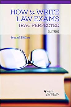 How to Write Law Exams: IRAC Perfected (Career Guides): Strong, S. I ...
