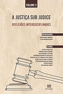 Livro A Justiça sub judice - reflexões interdisciplinares: Volume 3