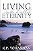 Living in the Light of Eternity: Discovering God's Design For Your Life by K. P. Yohannan