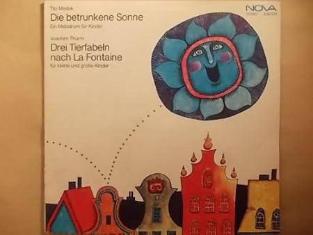 Tilo Medek - Die betrunkene Sonne / Joachim Thurm - Drei Tierfabeln