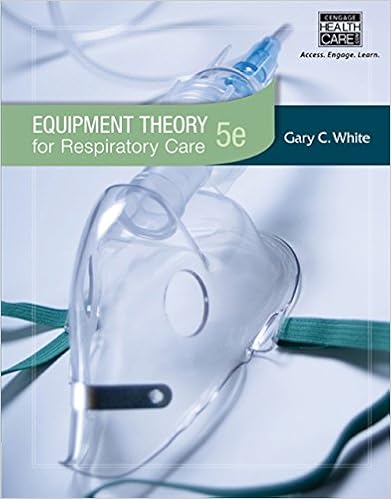 Equipment Theory For Respiratory Care 9781439059593 Medicine Health Science Books Equipment Theory For Respiratory Care 9781439059593 Medicine Health Science Books