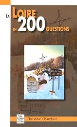 La  Loire en 200 questions