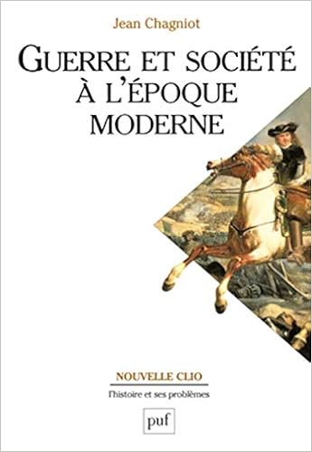 Amazon Fr Guerre Et Societe A L Epoque Moderne Chagniot Jean Livres Amazon Fr Guerre Et Societe A L Epoque Moderne Chagniot Jean Livres