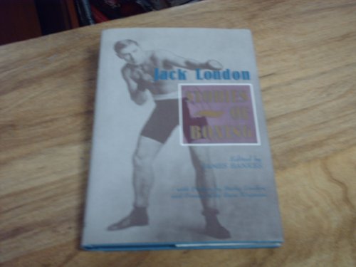 Jack London: Stories of Boxing Jack London: Stories of Boxing