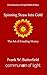 Spinning Straw Into Gold: The Art of Creating Money (Communion of Light Book of Ideas 1) by Frank W. Butterfield