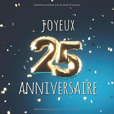 Buy Joyeux 25eme Anniversaire Livre D Or De 110 Pages Ballons De Couverture Or Bleu French Edition Paperback December 3 18 Online In Bahrain