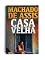 Livro Casa Velha: Edição digital do clássico de Machado de Assis, com texto integral e revisado