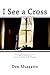 I see a Cross by Den Mussatto