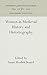 Women in Medieval History and Historiography (The Middle Ages Series) by 