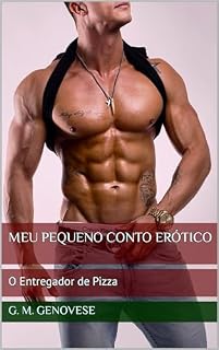 Livro O Entregador de Pizza: Um Conto Gay Gouine (Gay Stories - Meu Pequeno Conto Erótico Livro 1)
