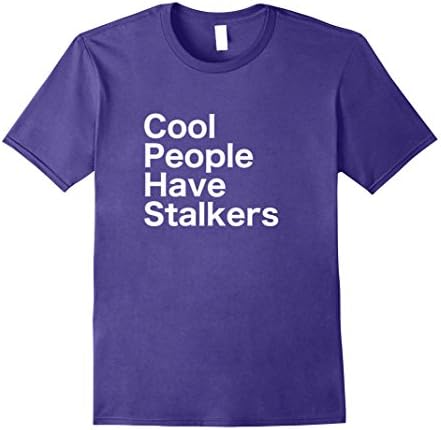 Mens Cool People Have Stalkers Shirt Medium Purple