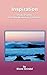 Inspiration: Haiku Poems From The Monterey Peninsula by 
