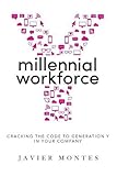 Millennial Workforce: Cracking the Code to Generation Y in Your Company