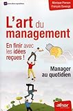 L'art du management : en finir avec les idées reçues ! : Manager au quotidien by Monique Pierson, François Duvergé