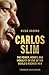 Carlos Slim: The Power, Money, and Morality of One of the World's Richest Men by 
