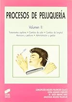 Procesos de peluqueriacute;a. Vol. II: Tratamientos capilares. Cambios de color. Cambios de longitud. Manicura y pedicura. Administracioacute;n y gestioacute;n: Vol.2 (Spanish Edition)