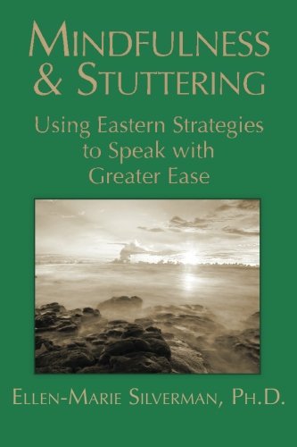 Mindfulness & Stuttering: Using Eastern Strategies to Speak with Greater Ease