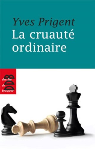 La  cruauté ordinaire
