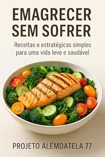 Livro Emagrecer sem Sofrer: O guia prático da alimentação real