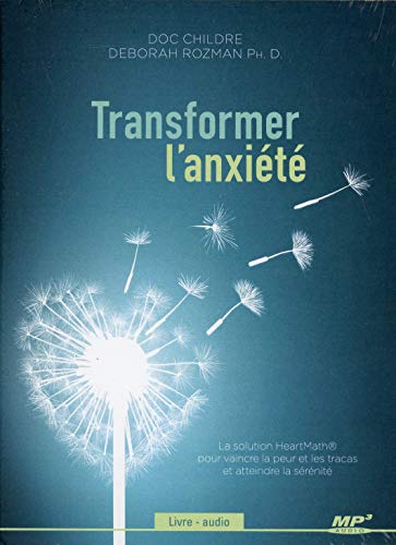 Transformer l'Anxiete - Livre Audio CD MP3 by Childre Doc