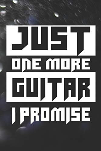 Just One More Guitar I Promise: Blank Lined Notebook ( Guitar ) Lights Paperback – 27 Jun 2019