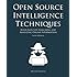 Open Source Intelligence Techniques: Resources for Searching and Analyzing Online Information