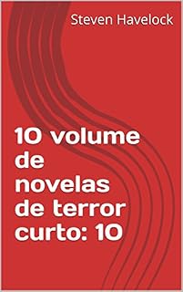 Livro 10 volume de novelas de terror curto: 10 (10 volume de novelas de terror curto: 1-10)