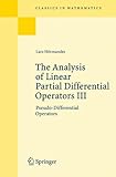 The Analysis of Linear Partial Differential Operators III: Pseudo-Differential Operators (Classics in Mathematics)