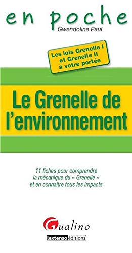 Le Grenelle de l'environnement : 11 fiches pour comprendre la mécanique du 