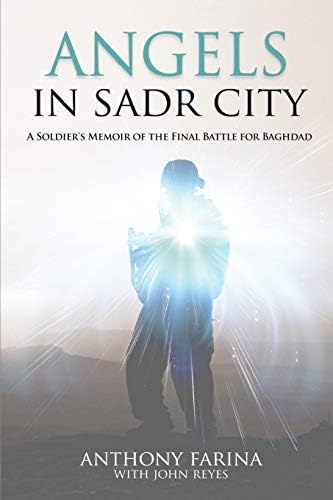 Angels in Sadr City: A Soldier's Memoir of the Final Battle for Baghdad Paperback – 11 July 2015